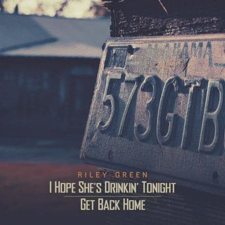 I Hope She's Drinkin' Tonight / Get Back Home
