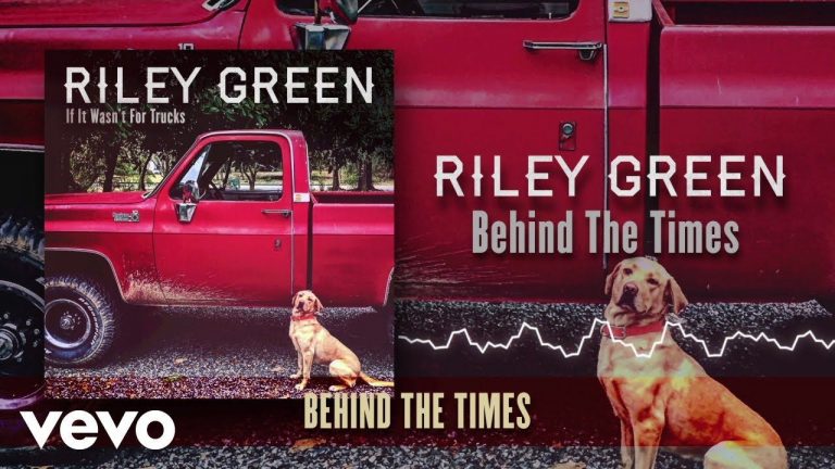 Riley Green – Behind The Times (Lyric Video)
