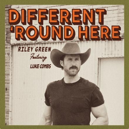 Different ‘Round Here (ft. Luke Combs)